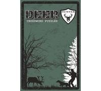 Deer Hunter Crossword Puzzles: Easy to Read Crossword Puzzles about Deer, Hunting Gear, Wildlife, and Outdoor Adventures | 6x9 inches, 120 Pages | 60 ... for Hunters, Outdoorsmen, and Puzzle Lovers
