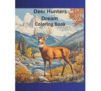 Deer Hunters Dream: Coloring Book