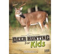 Deer Hunting for Kids (Edge Books: Into the Great Outdoors)