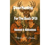 Deer Hunting For The Buck Of It: Racked & Ridiculous