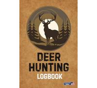 Deer Hunting Log Book: Keep Track of Your Hunting Trips | Record Weather, Date, Time, Season, Location, Gear and Species | Compact 6" x 9" Size Journal, Carry in Your Bag | Great Gift Idea