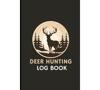 DEER HUNTING LOG BOOK: Personalized Deer Hunting Log Book, Deer Hunting Journal Log Book, Deer Journal for Hunters to Track and Record Hunts | Gift ... Deer Hunts Game Activity Locations Weather