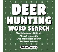 Deer Hunting Word Search: The Ridiculously Difficult, Almost Impossible One-Word Word Search for Deer Hunters (The One-Word Hunting & Fishing Puzzle Series)