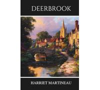 Deerbrook: A Classic Novel of Rural English Life and Victorian Society