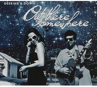 Deering & Down - Out There Somewhere
