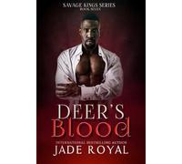 Deer's Blood: Book #7, A Bad Boy Secret Baby Romance (The Savage Kings Crime Family Series - California)