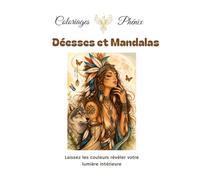 Déesses et Mandalas: Livre de coloriage thérapeutique pour adultes (Coloriages Phénix)