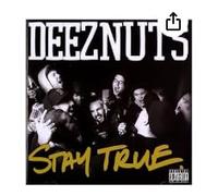 Deez Nuts - Stay True (Aust Excl)