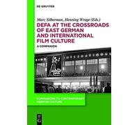 [(DEFA at the Crossroads of East German and International Film Culture: A Companion)] [Author: Marc Silberman] published on (May, 2014)