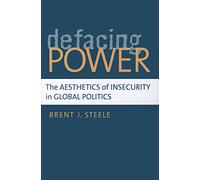 Defacing Power: The Aesthetics of Insecurity in Global Politics