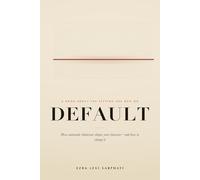 Default: How Automatic Behaviour Shapes Your Character - and How to Change It