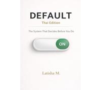 DEFAULT - Thai Edition: The System That Decides Before You Do