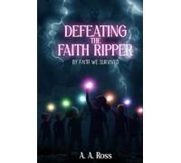 Defeating the Faith Ripper: By Faith We Survived
