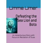 Defeating the Sea Lion and Boto: An Adventurous Story with Focus on Recitation of Duas