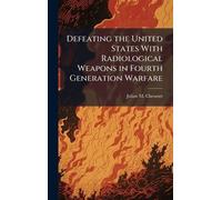 Defeating the United States With Radiological Weapons in Fourth Generation Warfare