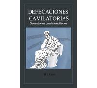 Defecaciones Cavilatorias: O cuestiones para pensar