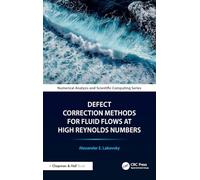Defect Correction Methods for Fluid Flows at High Reynolds Numbers (Chapman & Hall/CRC Numerical Analysis and Scientific Computing Series)