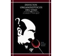 Defectos Organolepticos Del Vino ¿cuales Y Por Qué?