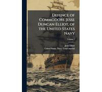 Defence of Commodore Jesse Duncan Elliot, of the United States Navy