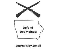 Defend Des Moines!: Journal for Dad, Mom, Friend, 6 X 9, 120 Pages