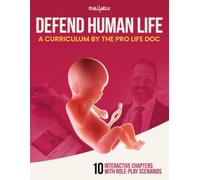 Defend Human Life: A Curriculum by the ProLife Doc