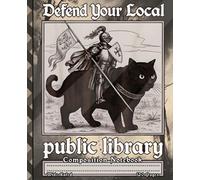 Defend Your Local Public Library: A Vintage Knight Cat Composition Notebook with 120 Wide Ruled Pages for Reading Journals, Creative Writing, and Literacy Advocacy.