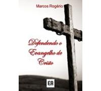 Defendendo O Evangelho De Cristo (ebook)