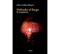 Defender el fuego: El resurgimiento