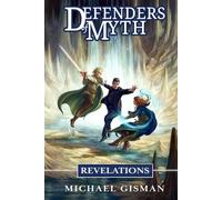 Defenders of Myth: Revelations (Book 4 of an Epic Fantasy Series)