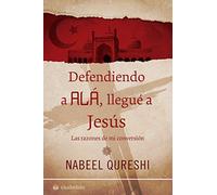 Defendiendo a Alá, llegué a Jesús (Ciudadela)