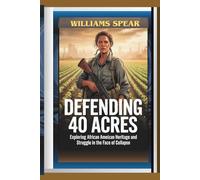 DEFENDING 40 ACRES: Exploring African American Heritage and Struggle in the Face of Collapse