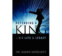 Defending a King His Life & Legacy