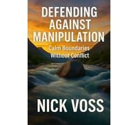 Defending Against Manipulation: Calm Boundaries Without Conflict