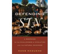 Defending Sin: A Response to the Challenges of Evolution and the Natural Sciences