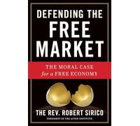 Defending the Free Market: The Moral Case for a Free Economy