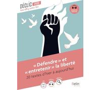 «Défendre» et «entretenir» la liberté: 20 textes d'hier à aujourd'hui