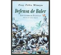 Defensa De Baler: Los últimos de Filipinas (Biblioteca de Historia)
