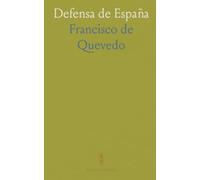 Defensa de España: Ensayo contra las calumnias y homenaje a la lengua, la historia y la cultura hispana