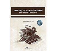 Defensa de la universidad: Entre tradición y modernidad (SIN COLECCION)