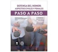 Defensa del honor: aspectos civiles y penales. Paso a paso (2.ª edición 2024)
