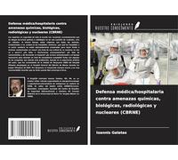 Defensa médica/hospitalaria contra amenazas químicas, biológicas, radiológicas y nucleares (CBRNE)