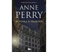 Defensa o traición (Detective William Monk 3) (Ficción)
