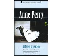 DEFENSA O TRAICION: TERCERA NOVELA DETECTIVE WILLIAM MONK: 00000 (BYBLOS)