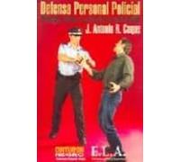 Defensa Personal Policial: Principios Legales Y Protocolos De Int Erve