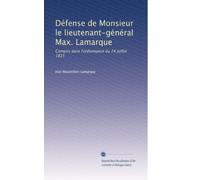 Défense de Monsieur le lieutenant-général Max. Lamarque: Compris dans l'ordonnance du 24 juillet 1815