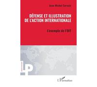 Défense et illustration de l'action internationale: L'exemple de l'OIT (Logiques Politiques)