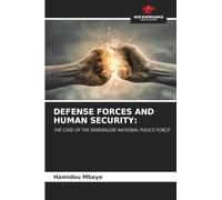 Defense Forces and Human Security: THE CASE OF THE SENEGALESE NATIONAL POLICE FORCE