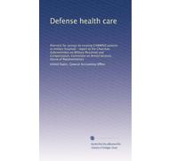 Defense health care: Potential for savings by treating CHAMPUS patients in military hospitals : report to the Chairman, Subcommittee on Military ... on Armed Services, House of Representatives