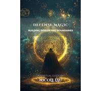 Defense Magic: Building Shields and Boundaries