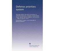 Defense priorities system: Hearings before the Joint Committee on Defense Production, Congress of the United States, Ninety-fourth Congress, first session ... May 22 and 23, 1975
